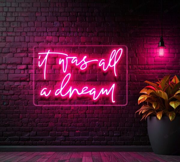 Neon Sign It was all a dream