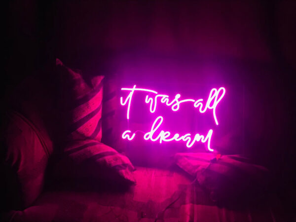 Neon Sign It was all a dream