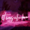 Neon Sign It was all a dream