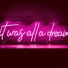Neon Sign It was all a dream